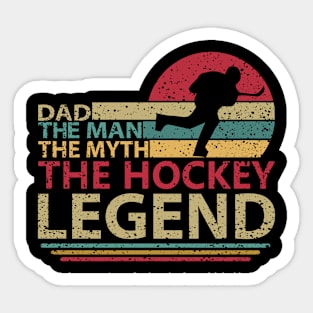 Dad- The Hockey Legend Sticker